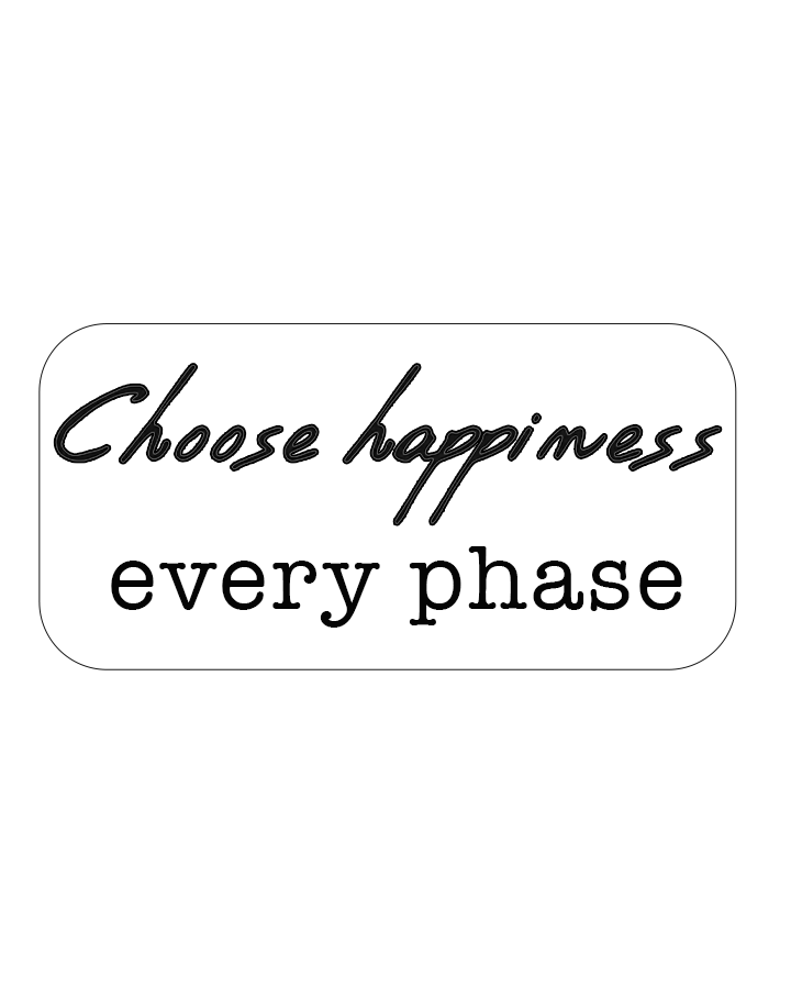 Choose Happiness Every Phase InkUp