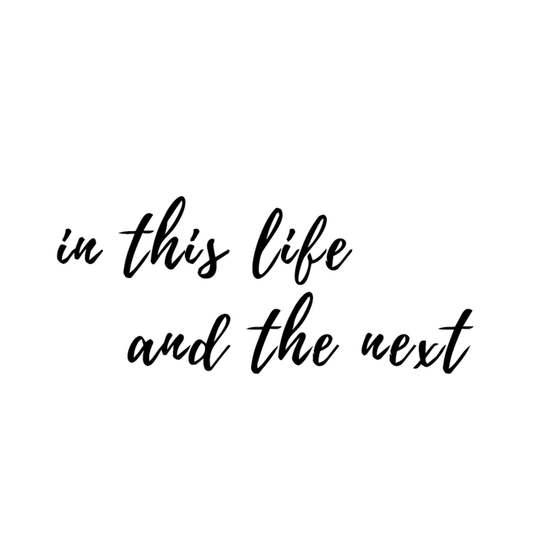In This Life and the Next — "in this life and the next" script semi permanent tattoo, 3×1 inch, for inner forearm or ribcage